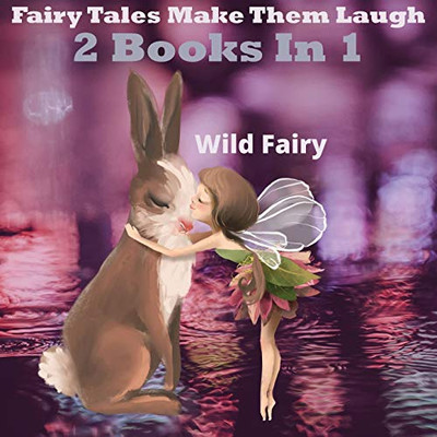 Fairy Tales That Make Them Laugh: 2 Books In 1 - Paperback