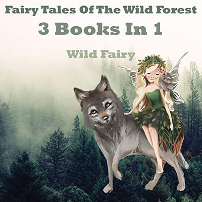 Fairy Tales Of The Wild Forest: 3 Books In 1 - Paperback