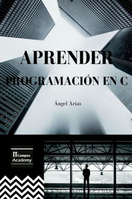 Aprender Programación en C: 2ª Edición (Spanish Edition)