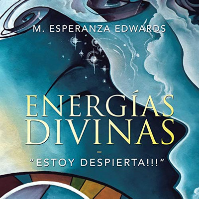 Energías Divinas: "Estoy Despierta!!!" (Spanish Edition) - 9781664114340