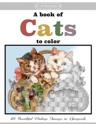 A Book of Cats to Color: A Grayscale Adult Coloring Book