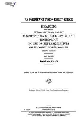 An overview of fusion energy science : hearing before the Subcommittee on Energy