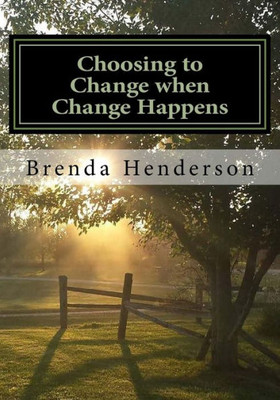 Choosing to Change when Change Happens