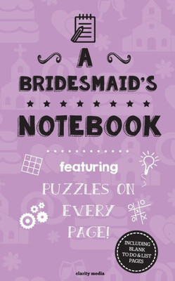 A Bridesmaid's Notebook: Featuring 100 puzzles