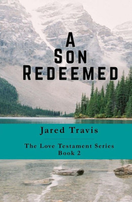 A Son Redeemed (The Love Testament) (Volume 2)