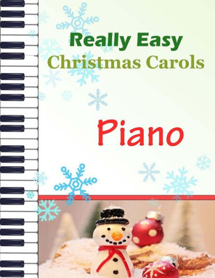 Christmas Carols Piano: Christmas Carols for Really Easy Piano | Ideal for beginners | Traditional Christmas carols