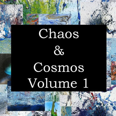 Chaos and Cosmos Volume 1