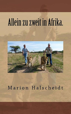 Allein zu zweit in Afrika.: Wahre Reisegeschichten. (German Edition)