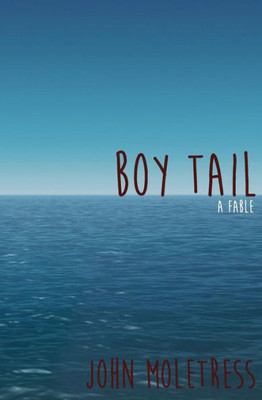 Boy Tail: a fable