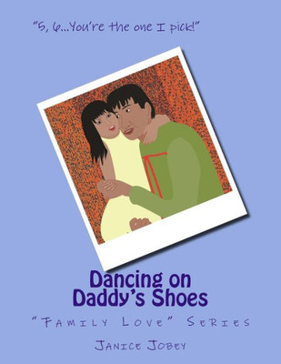 Dancing on Daddy's Shoes: "Family Love" Series (Volume 3)