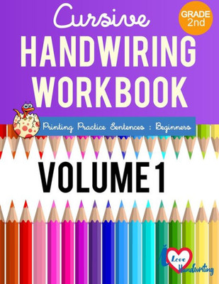 Cursive Handwriting Workbook : 2nd grade :Printing Practice Sentences :Beginner