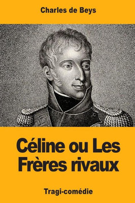 Céline: ou Les Frères rivaux (French Edition)