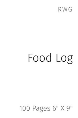 Food Log: 100 Pages 6 X 9