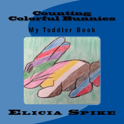 Counting Colorful Bunnies: My Toddler Book