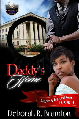 Daddy's Home (The Love And To Protect Series)