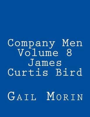 Company Men Volume 8 James Curtis Bird