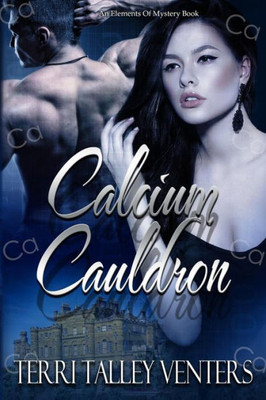 Calcium Cauldron (Elements Of Mystery-Cauldron Series)