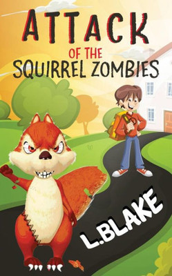Attack of the Squirrel Zombies