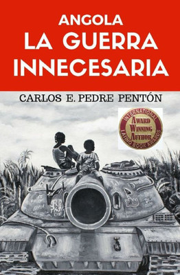 Angola, la guerra innecesaria (Spanish Edition)