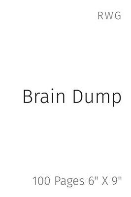 Brain Dump: 100 Pages 6 X 9