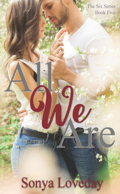 All We Are (The Six Series)
