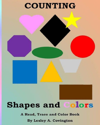 Counting Shapes and Colors: A Read, Trace and Color Book
