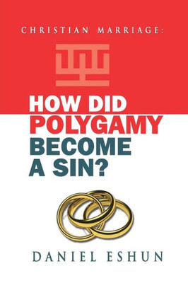 Christian Marriage: How Did Polygamy Become A Sin?