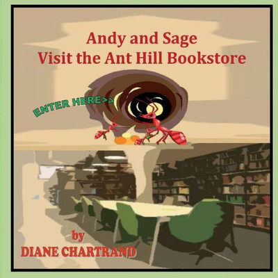 Andy and Sage: Visit the Ant Hill Bookstore