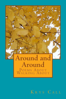 Around and Around: Poems About Walking About