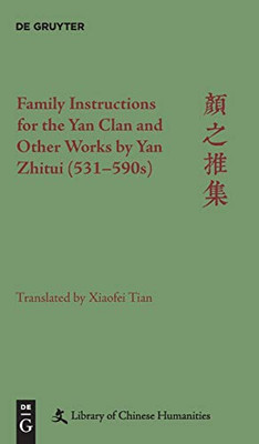 Family Instructions for the Yan Clan and Other Works by Yan Zhitui (531590s) (Issn)