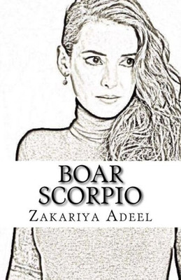 Boar Scorpio: The Combined Astrology Series