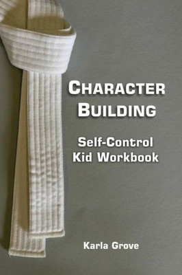 Character Building: Self-Control Kid Workbook