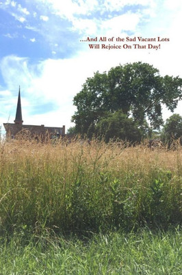 ...And All of the Sad Vacant Lots Will Rejoice On That Day!: 44 Poems in a 45 World