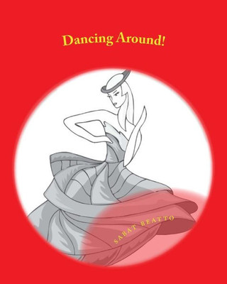 Dancing Around!: Coloring Book For Everyone