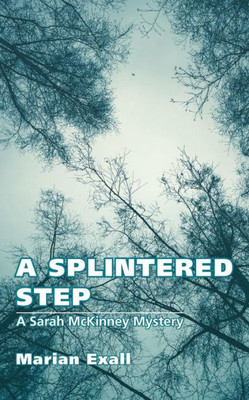 A Splintered Step: A Sarah McKinney Mystery (Sarah McKinney mysteries)