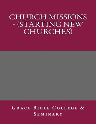 Church Missions - (Starting New Churches)