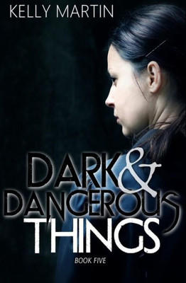 Dark and Dangerous Things (Dark and Deadly Things)