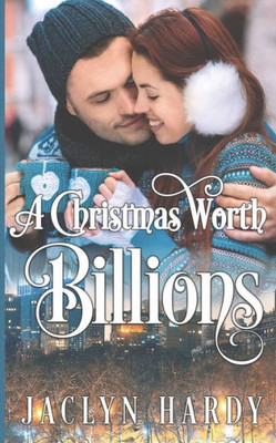 A Christmas Worth Billions (A Silver Script Novel)