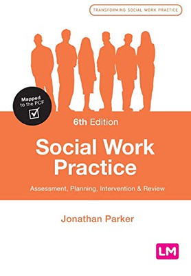 Social Work Practice: Assessment, Planning, Intervention and Review (Transforming Social Work Practice Series) - Paperback
