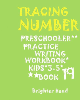 *TRACING NUMBER:PRESCHOOLERS*PRACTICE Writing WORKBOOK*,KIDS AGES 3-5*: *TRACING NUMBER:PRESCHOOLERS*PRACTICE Writing WORKBOOK*,FOR KIDS AGES 3-5* (Tracing Number Book 19)