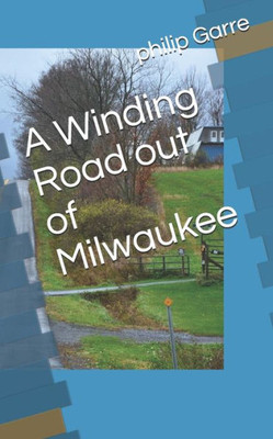 A Winding Road out of Milwaukee
