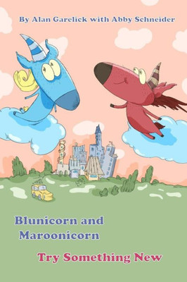 Blunicorn and Maroonicorn: Try Something New