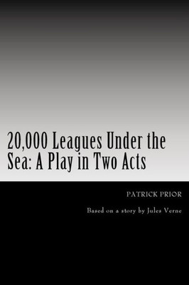 20,000 Leagues Under the Sea: A Play in Two Acts