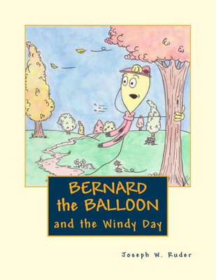 Bernard the Balloon: and the Windy Day
