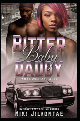 Bitter Baby Daddy: When A Loser Can't Let Go