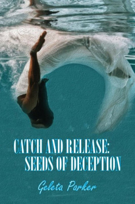 Catch and Release: Seeds of Deception