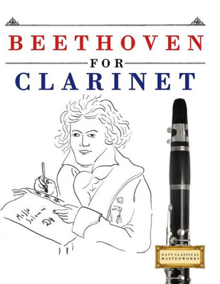Beethoven for Clarinet: 10 Easy Themes for Clarinet Beginner Book