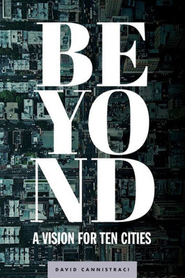 Beyond: A Vision for Ten Cities