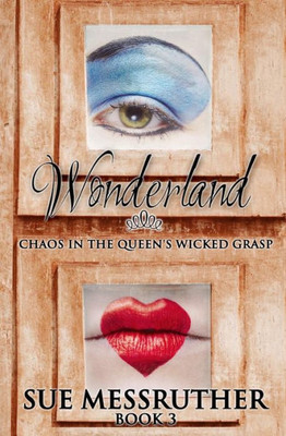 Chaos in the Queen's wicked grasp (Wonderland The Fairytale Continues)