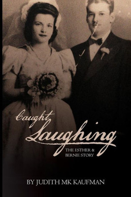 Caught Laughing: The Esther and Bernie Story